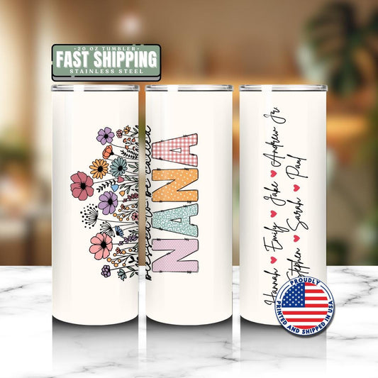 Personalized Nana 20oz Skinny Tumbler with Straw Cute Nana Gift Nana Gift Nana Tumbler Nana Travel Cup Nana Coffee Mug Best Grandma Tumbler