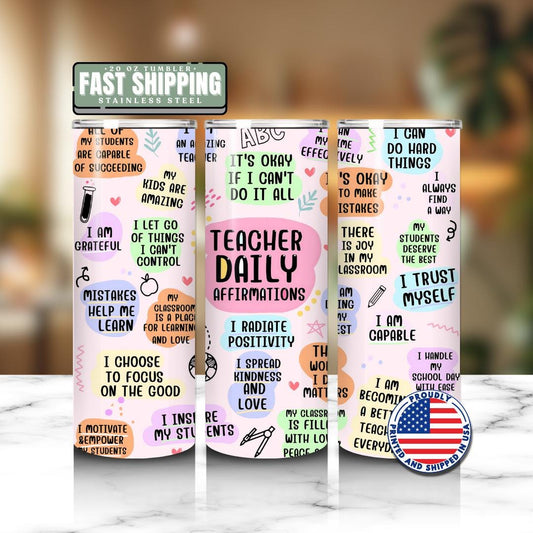 Teacher Daily Affirmation 20oz Skinny Tumbler with Straw Cute Teacher Appreciation Gift Motivational Teacher Tumbler Travel Coffee Cup