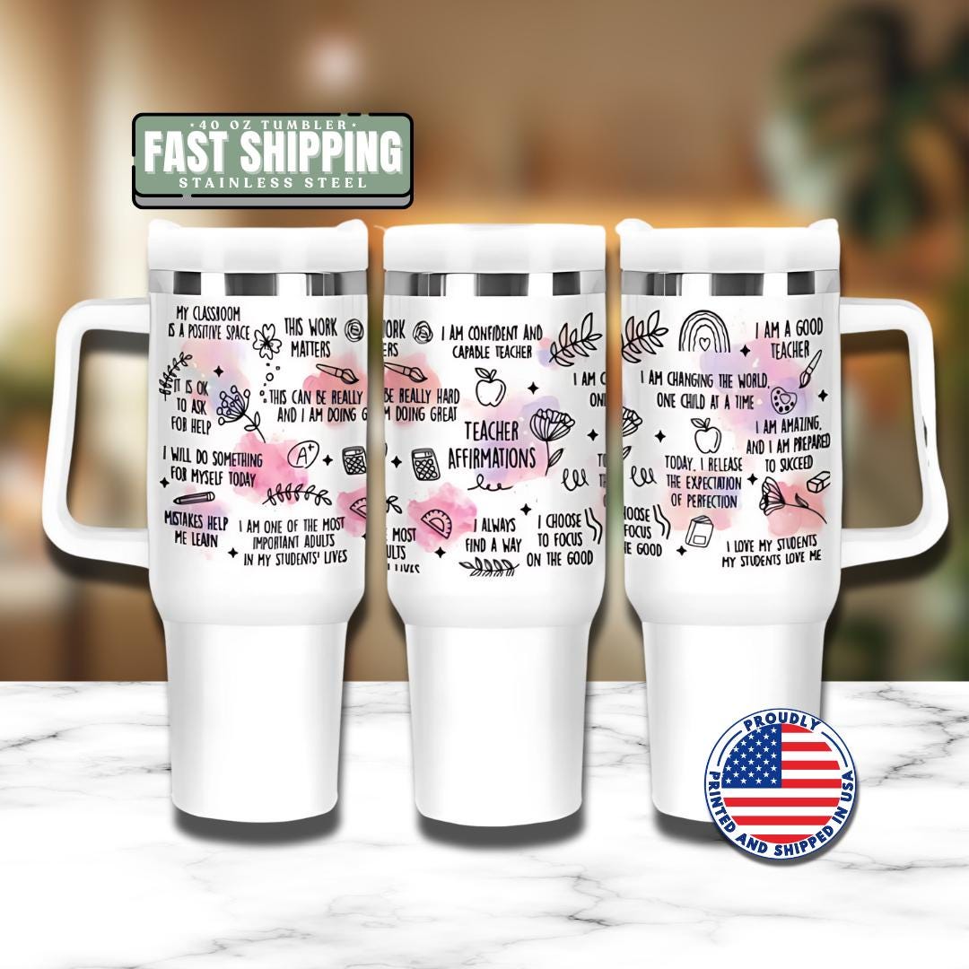 Teacher Affirmation 40oz Tumbler with Straw Teacher Appreciation Gifts Back to School or Thank You Teacher Gift Teacher Travel Coffee Mug