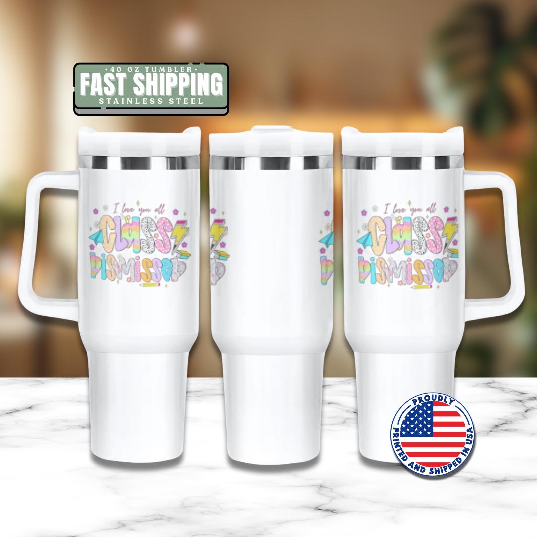 Class Dismissed Teacher Tumbler 40oz Cup with Straw Teacher Appreciation Gifts Thank You Teacher Gift for Teacher Mug End of Year Gift
