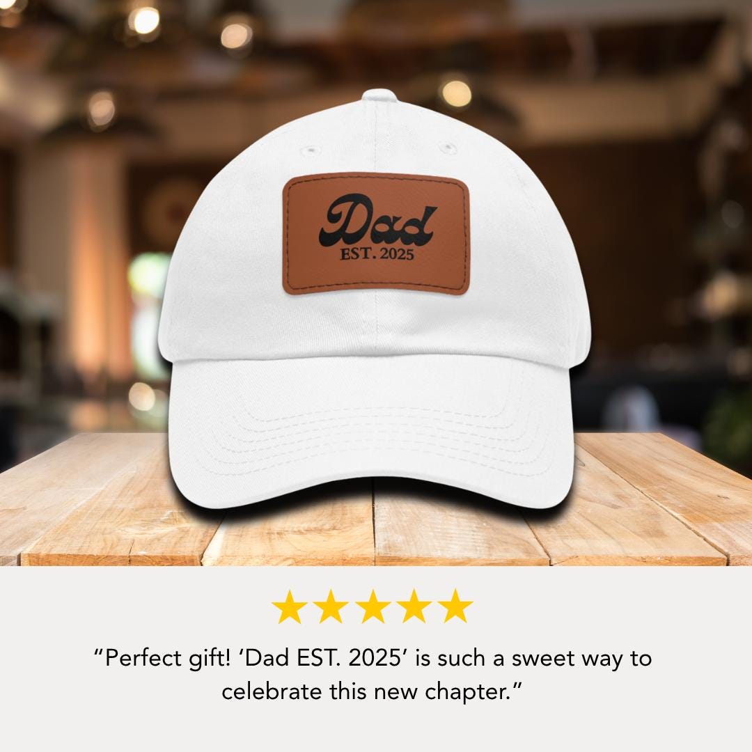 Personalized Dad Hat "Dad EST. [Your Year]" Personalized New Dad Gift Dad Hat with Leather Patch Great Gift for Father's Day Gift for Dad