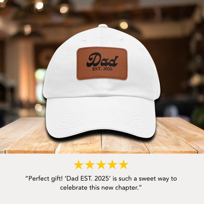 Personalized Dad Hat "Dad EST. [Your Year]" Personalized New Dad Gift Dad Hat with Leather Patch Great Gift for Father's Day Gift for Dad