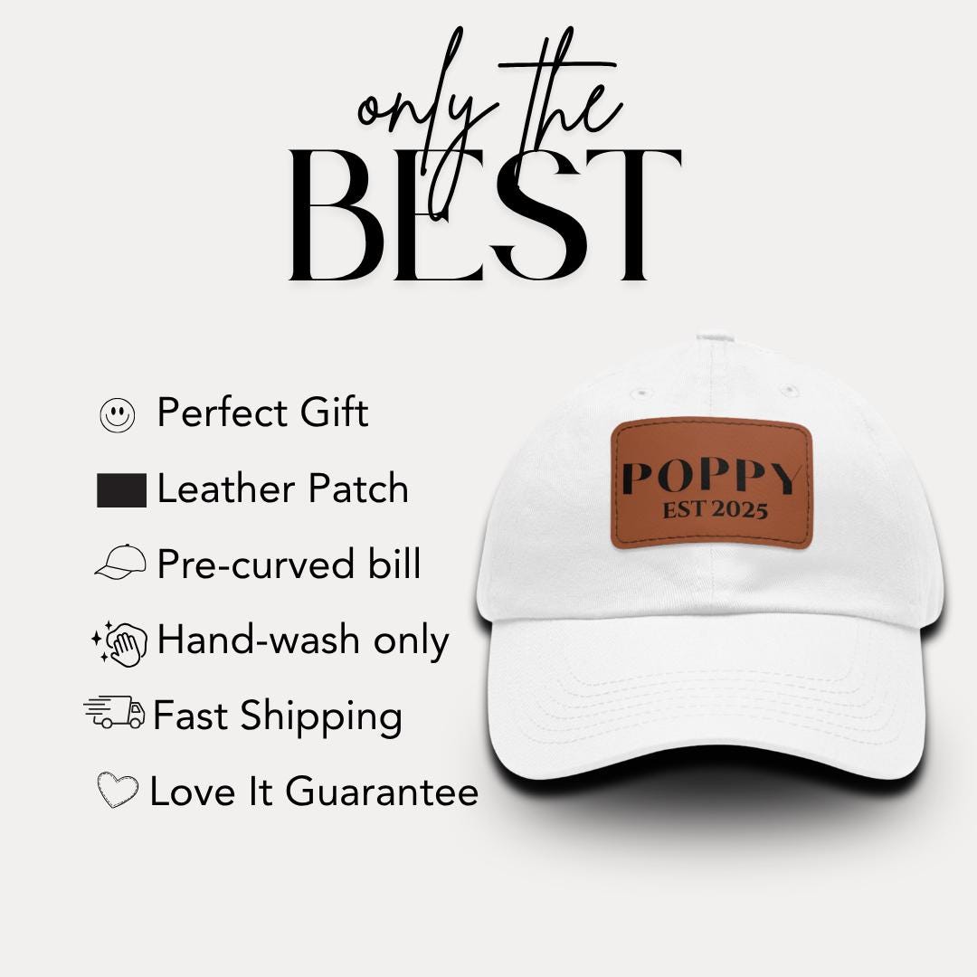 Personalized Poppy Est 2025 Hat with Leather Patch Cap for Poppy Gift for Fathers Day Gift for Poppy Adjustable Hat Everyday Dad Cap