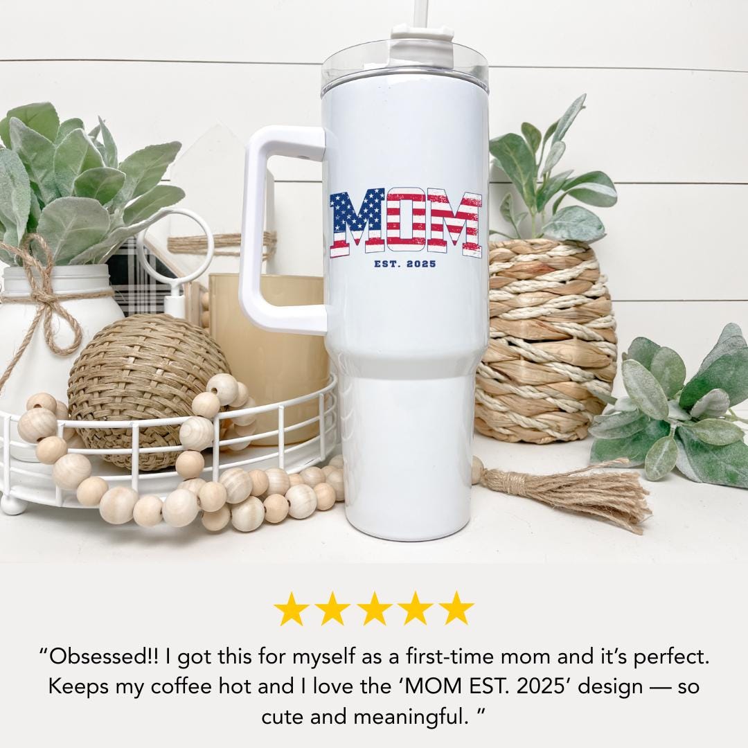 US Custom Mom Tumbler "Est. 2025" USA Flag Patriotic Mother's Day Gift 40oz Dad Travel Mug with Handle and Straw Gift for Mom, Wife, Grandma