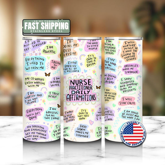 Nurse Practitioner Daily Affirmations 20oz Skinny Tumbler with Straw Cute Nurse Appreciation Gift for Nurse Week Tumbler Nurse Travel Cup