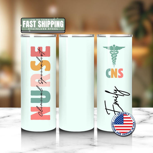 Personalized Clinical Nurse Specialist 20oz Skinny Tumbler with Straw Cute Nurse Appreciation Gift for CNS Nurse Week Tumbler CNS Coffee Cup