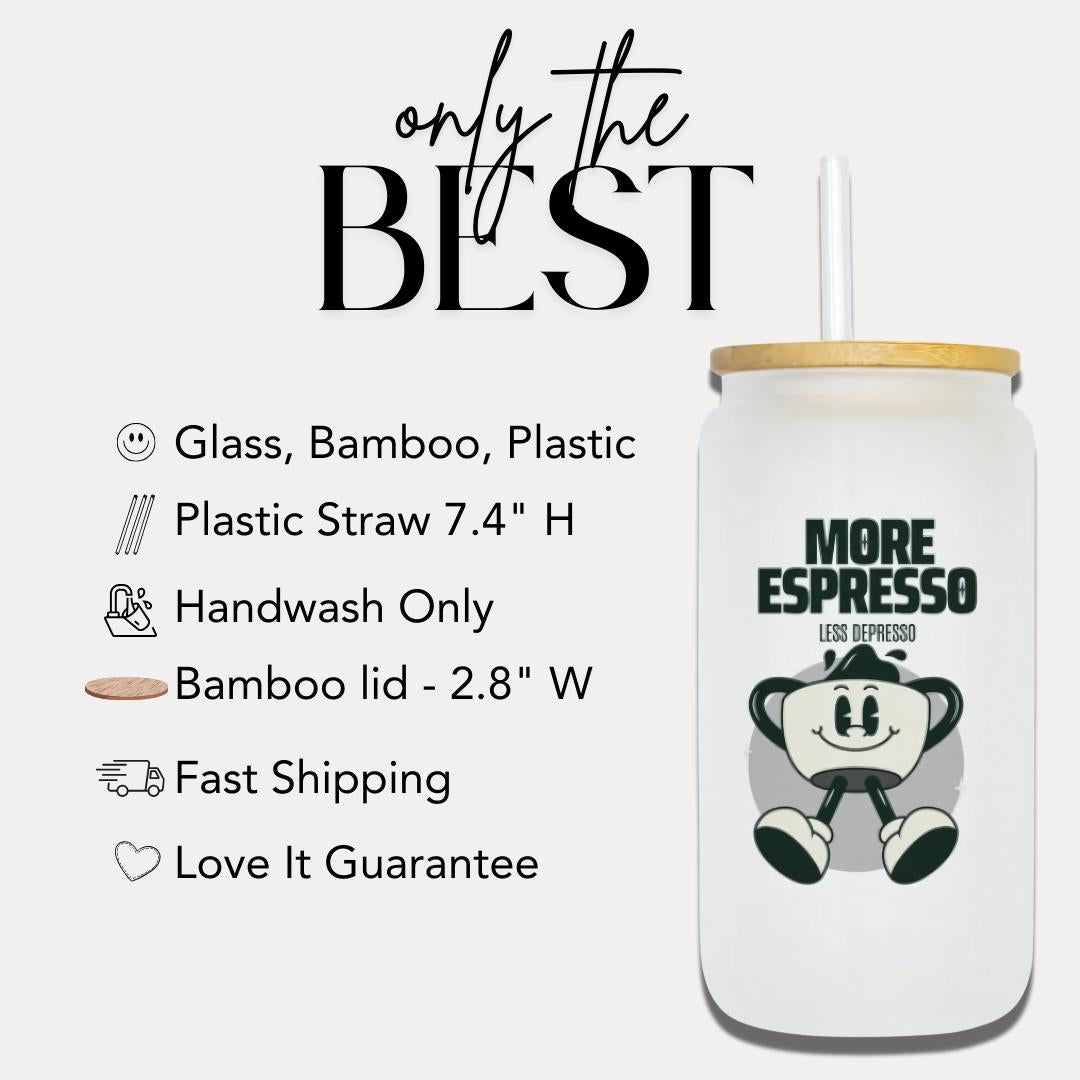 16 oz Frosted Glass More Espresso Less Depresso Tumbler with Bamboo Lid & Straw Funny Coffee Cup for Iced Lattes Cold Brew Espresso Lovers