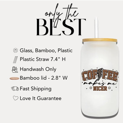 16 oz Frosted Glass Coffee Makes Me Nicer Cup with Bamboo Lid & Straw Aesthetic Glass Tumbler for Iced Drinks Coffee Lover Gift for Her