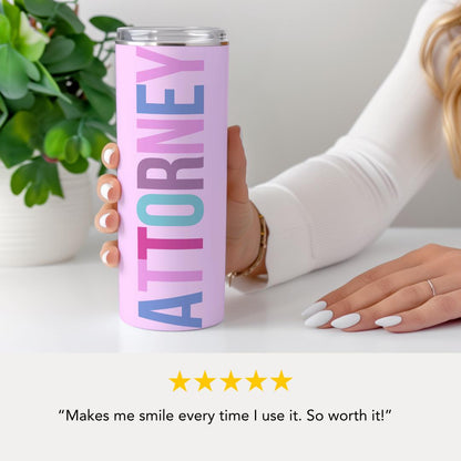 Personalized Attorney 20 oz Skinny Tumbler with Straw Custom Lawyer Mug Gift for Attorney Law School Lawyer Coffee Cup Law School Gift Idea
