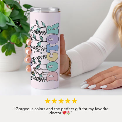 Personalized Doctor 20 oz Skinny Tumbler with Straw Floral Medical School Grad Gift Doctor Appreciation Mug Travel Cup for Women in Medicine