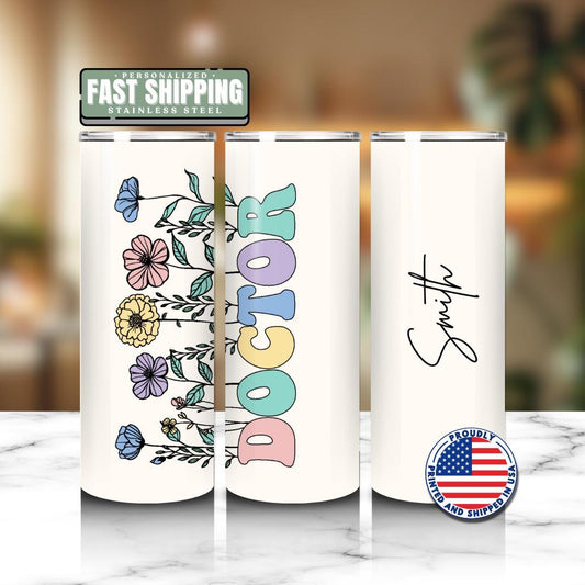 Personalized Doctor 20 oz Skinny Tumbler with Straw Floral Medical School Grad Gift Doctor Appreciation Mug Travel Cup for Women in Medicine