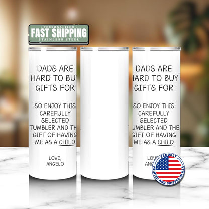 Funny Dad Tumbler Gift “Dads Are Hard to Buy Gifts For Personalized Fathers Day 20oz Travel Mug for Dad Custom Gift from Son Daughter Kids