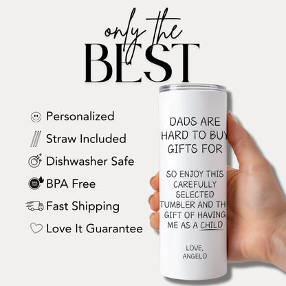 Funny Dad Tumbler Gift “Dads Are Hard to Buy Gifts For Personalized Fathers Day 20oz Travel Mug for Dad Custom Gift from Son Daughter Kids