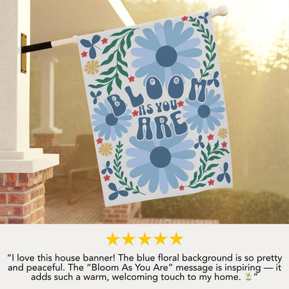 Bloom as You Are Garden Banner Floral House Decor Spring Garden Decor Outdoor Wall Hanging Nature-Themed Welcome Banner Home Garden Decor