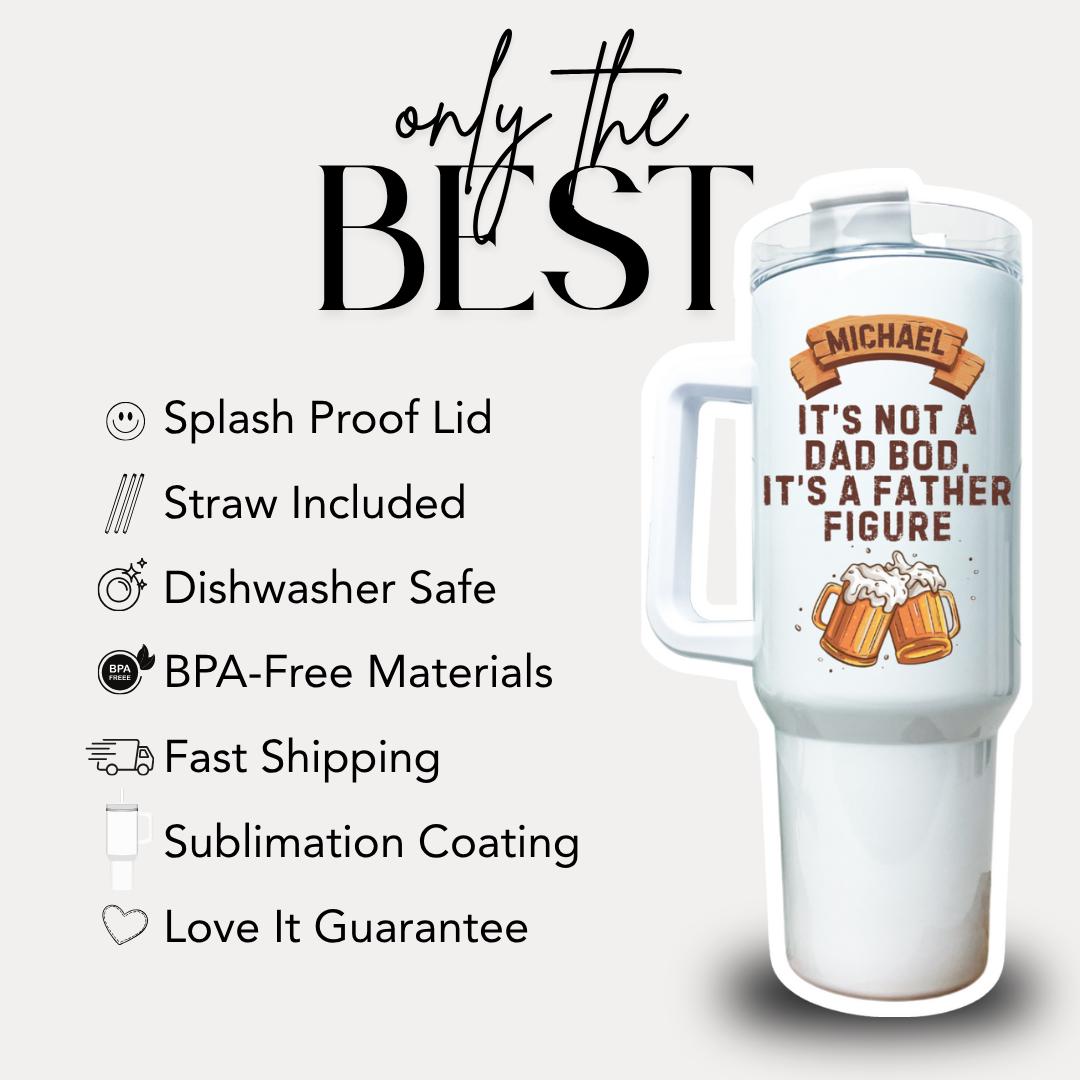 Personalized Dad 40oz Tumbler with Straw Personalized with Kids’ Names Gift for Dad “It’s Not a Dad Bod, It’s a Father Figure” Quote Dad Cup