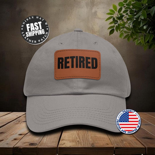 Retired Dad Hat, Leather Patch Cap, Gift for Retirees, Casual Hat for Men, Adjustable Dad Cap