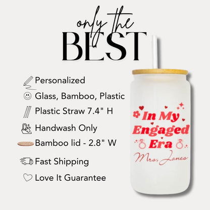 In My Engaged Era Personalized Frosted Glass Tumbler with Bamboo Lid & Straw Cup 16oz Custom Bride Cup with Name Bachelorette Party Glass