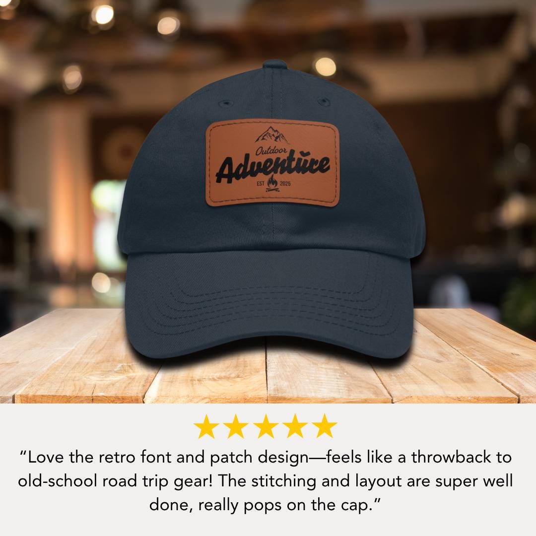 Personalized Outdoor Adventure Leather Patch Hat Custom Unisex Hiking Cap Mountain Camping Dad Hat Gift for Nature Lovers Gift for Him