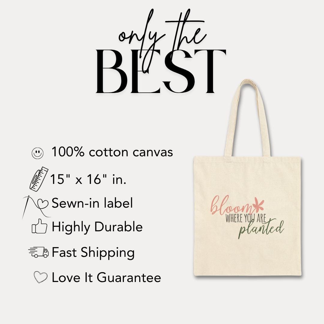 Bloom Where You Are Planted Tote Bag - Eco-Friendly Cotton Canvas Shopper Reusable Grocery Bag Gift for Gardeners Motivational Bag Gift Idea