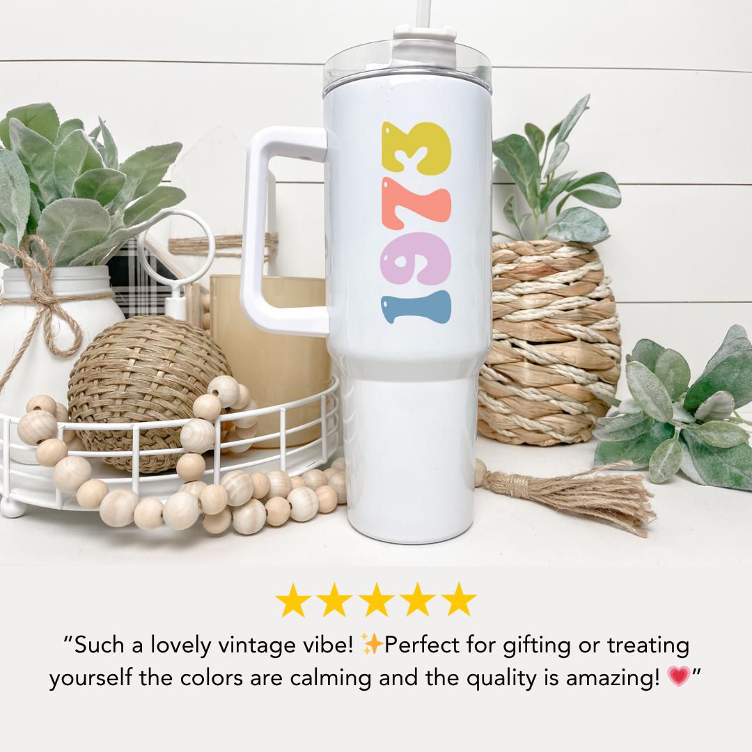 Personalized Birth Year Tumbler 40oz with Straw Custom Gift for Her Mom  Bestie Birthday Gift Idea Cute Custom Cup for Coffee Hydration Gift
