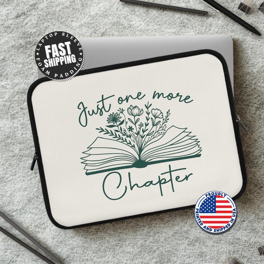 Just One More Chapter Laptop Sleeve Literary Gift Book Lover Accessory Reading Enthusiast Case Stylish Tech Organizer Gift School Supplies