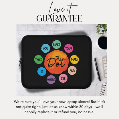 The Dot Inspirational Quote Laptop Sleeve Colorful Motivational Laptop Case for Teachers, Students & Creatives Positive Quote Tech Sleeve