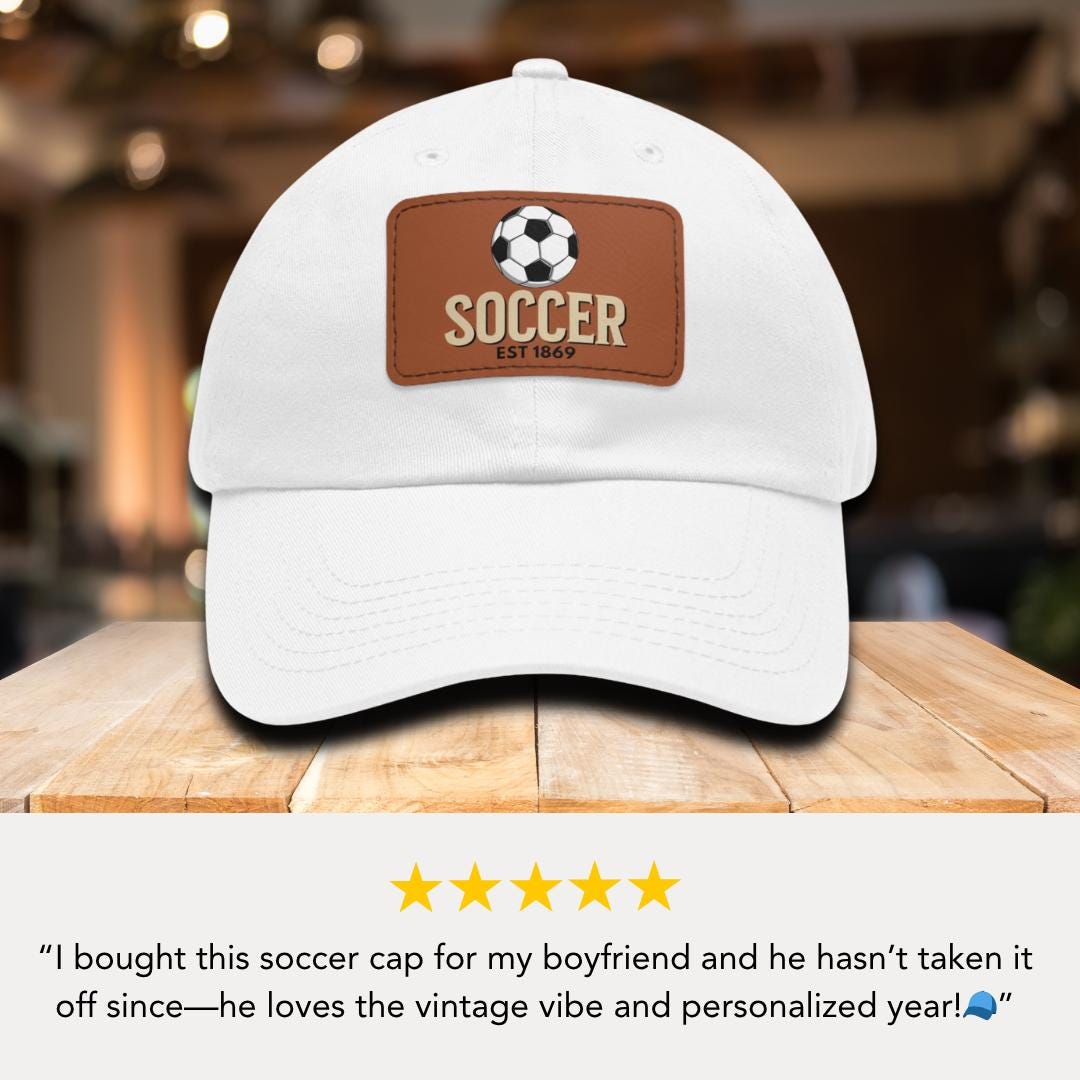 Personalized Soccer Dad Hat with Leather Patch Gift for Dad Custom Year Soccer Cap Sports Fan Hat Gift for Him Soccer Coach Gift Game Day