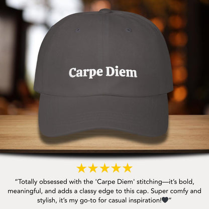 Classic Dad Cap Embroidered Carpe Diem Motivational Quote Cap Gift for Him or Dad Inspirational Quote Hat Everyday Hat Classic Headwear