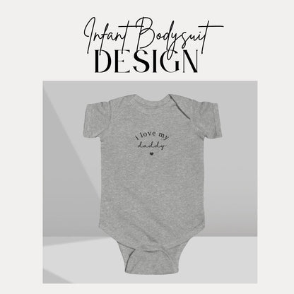 I Love My Daddy Infant Fine Jersey Bodysuit Cute Father's Day Infant One-Piece Baby Gift Idea for Dad Newborn Outfit for Daddy’s Little One