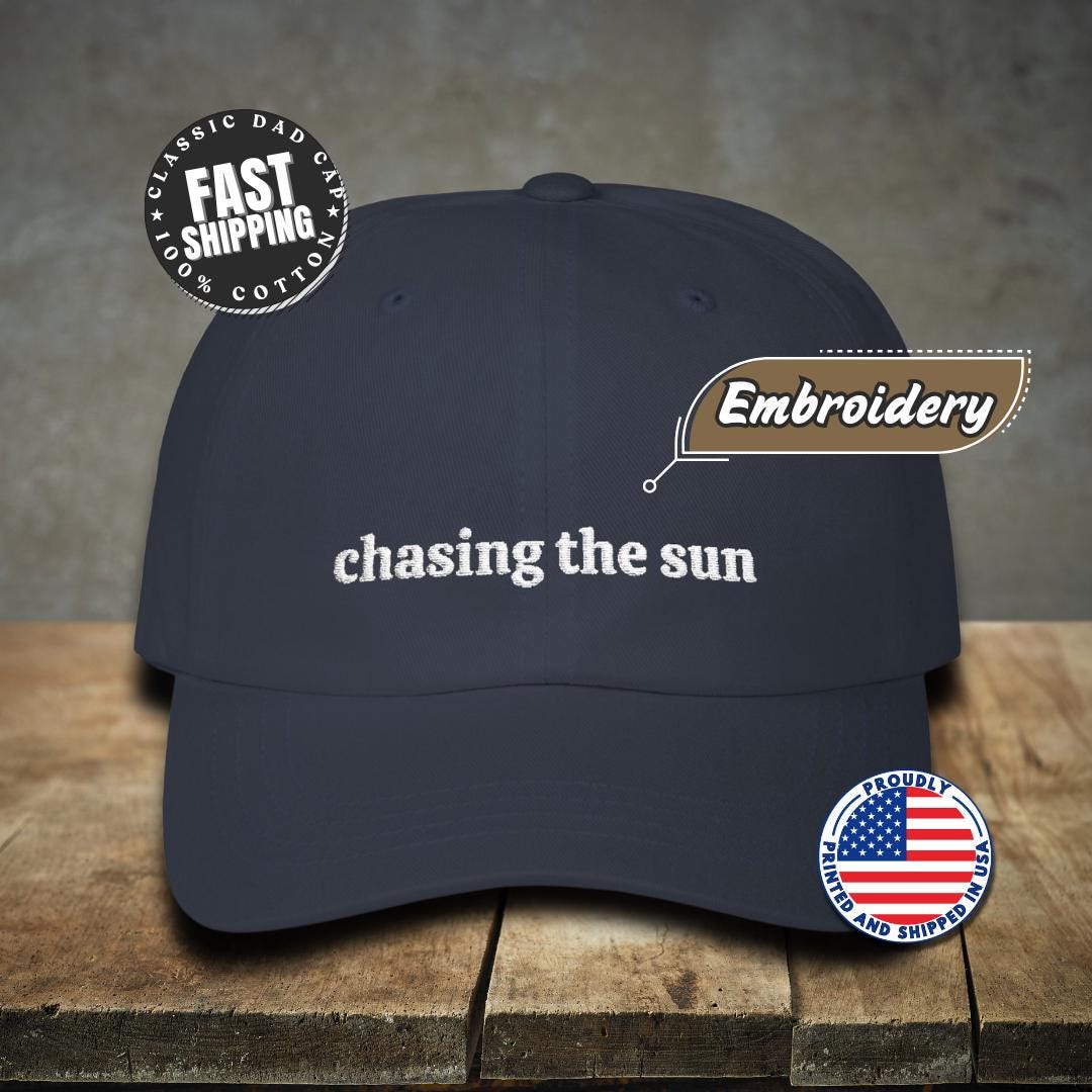 Classic Dad Cap Embroidered Chasing The Sun Motivational Quote Hat Gift Idea for Travelers and Dreamers Daily Wear Cap Gift for Her or Him