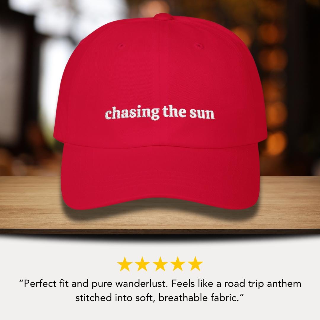 Classic Dad Cap Embroidered Chasing The Sun Motivational Quote Hat Gift Idea for Travelers and Dreamers Daily Wear Cap Gift for Her or Him