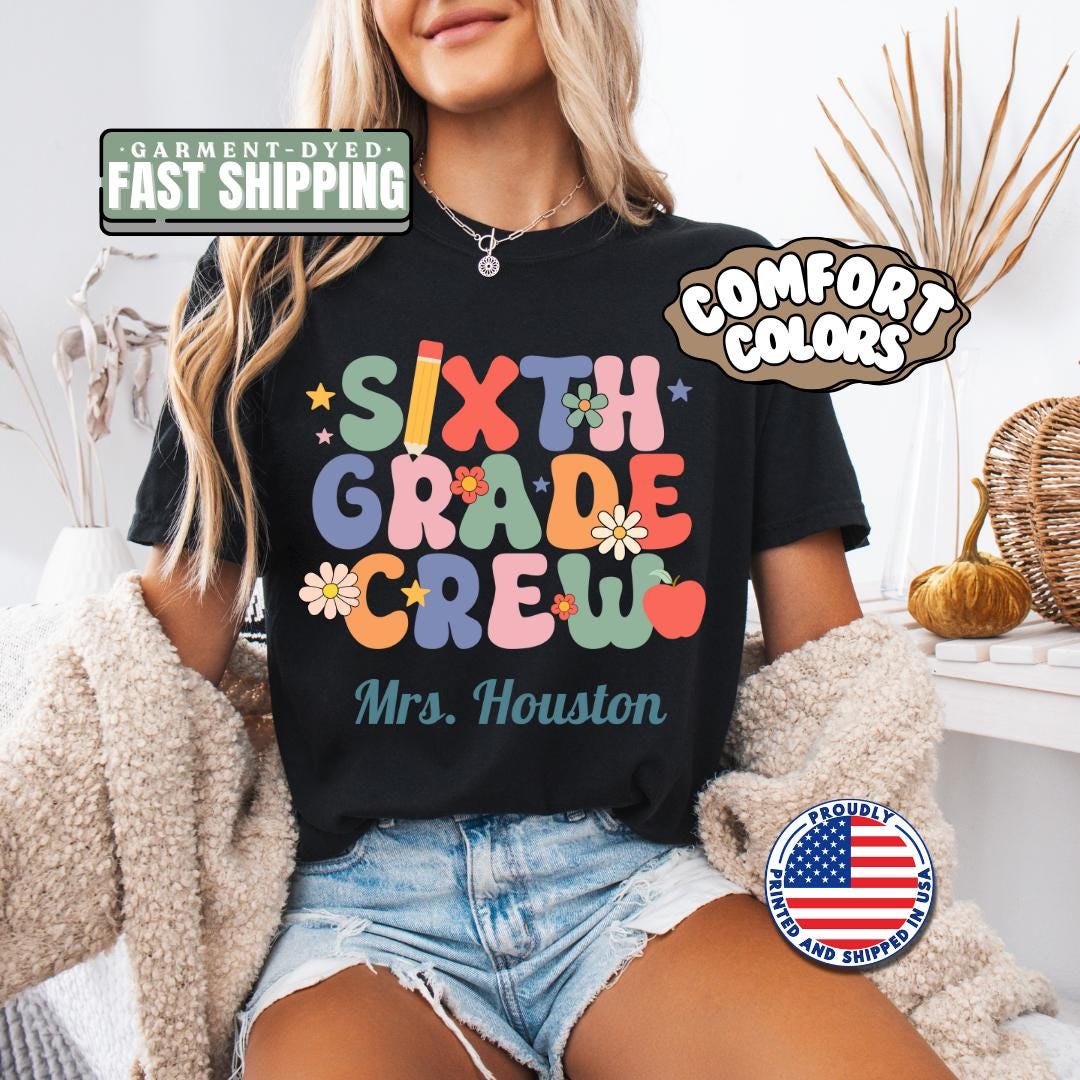 Personalized Sixth Grade Crew T-Shirt Unisex Gift for Teachers Back to School Gifts Fun Classroom Outfit Idea Teacher Tee Appreciation Week