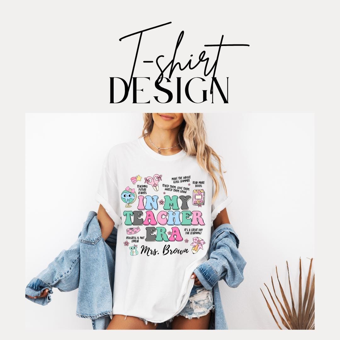 Personalized Teacher Appreciation Week In My Teacher Era T-Shirt Gift for Educators Cute Teacher Tee Classroom Shirt End of School Year Gift