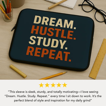 Dream Hustle Study Repeat Laptop Sleeve Motivational Student Laptop Sleeve for School College & Entrepreneurs Back to School Gift Laptop Bag