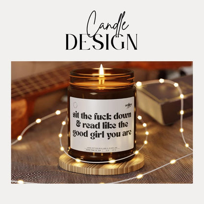 Sit The F*ck Down & Read Like The Good Girl You Are Scented Soy Candle Funny Bookish Candle Gift for Sassy Readers Cozy Book Lover Gift