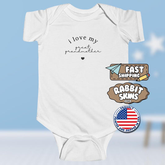 I Love My Great Grandmother Infant Fine Jersey Bodysuit Sweet Infant Onesie for Baby Girl or Boy Grandma Gift Idea Grandma Grandbaby Gift