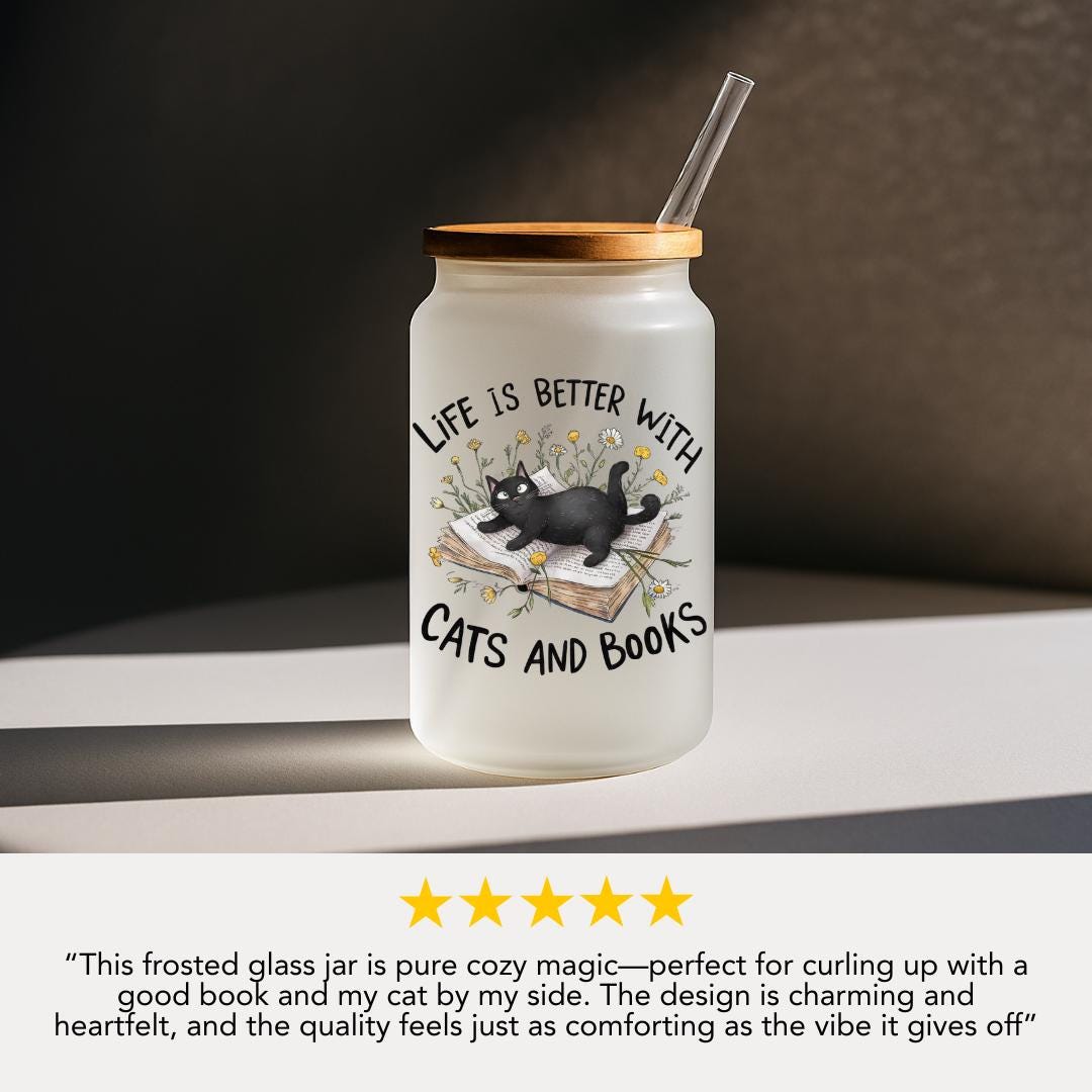 Life is Better with Cats and Books Frosted Glass Cup 16oz Frosted Glass Tumbler with Bamboo Lid & Straw Cat Lover Readers Gift for Her