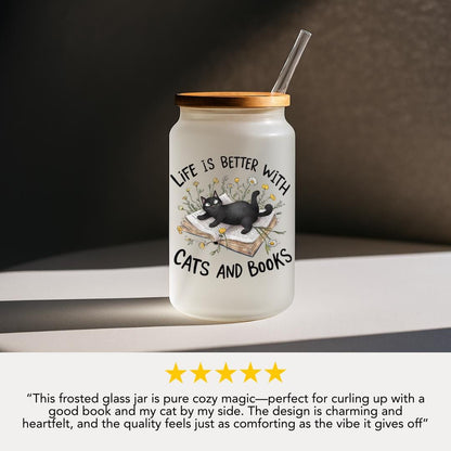 Life is Better with Cats and Books Frosted Glass Cup 16oz Frosted Glass Tumbler with Bamboo Lid & Straw Cat Lover Readers Gift for Her