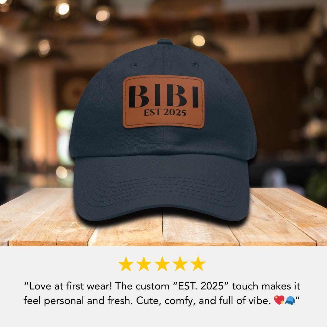 Personalized Bibi Est 2025 Hat with Leather Patch Cap for Bibi Gift for Fathers Day Gift for Bibi Gift for Dad Custom Dad Hat Adjustable Hat