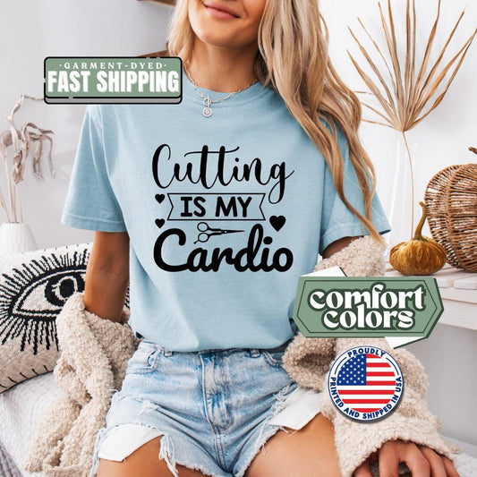 Cutting Is My Cardio T-Shirt Comfort Colors Funny Hairstylist T-Shirt for Barbers, Sewists & DIY Crafters Cute Sewing Gift Salon Stylist Top